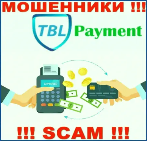 Довольно-таки рискованно сотрудничать с TBL Payment, которые предоставляют свои услуги области Платежка