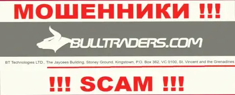 Bulltraders Com - это МОШЕННИКИBulltraders ComСпрятались в оффшоре по адресу The Jaycees Building, Stoney Ground, Kingstown, P.O. Box 362, VC 0100, St. Vincent and the Grenadines