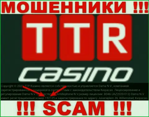 Держитесь подальше от организации TTR Casino, возможно с фейковым номером регистрации - 152125