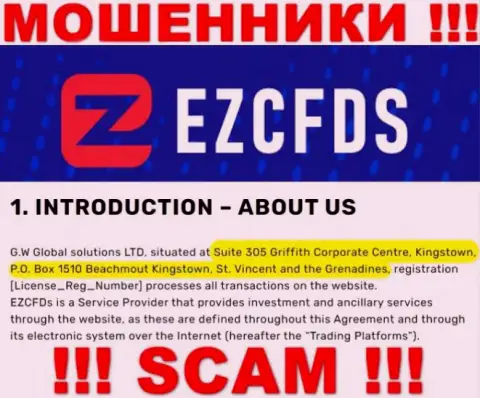 На web-ресурсе EZCFDS Com представлен оффшорный адрес компании - Сьют 305 Гриффит Корпорейт Центр, Кингстаун, П.О. Бокс 1510 Бичмонт Кингстаун, Сент-Винсент и Гренадины, будьте крайне бдительны - это махинаторы
