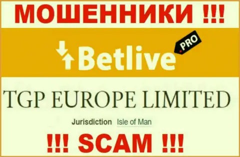 С internet мошенником Bet Live довольно-таки опасно работать, они зарегистрированы в оффшоре: Isle of Man