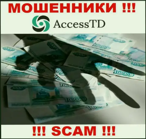 Не попадите в грязные руки к internet мошенникам Access TD, так как рискуете лишиться вложенных денег